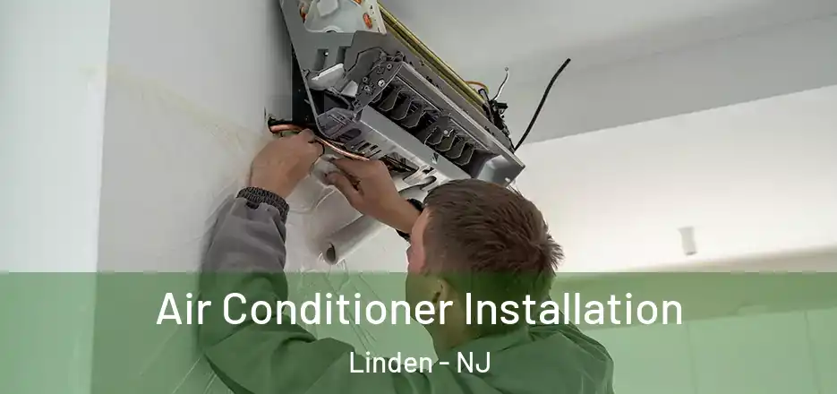 Air Conditioner Installation Linden - NJ