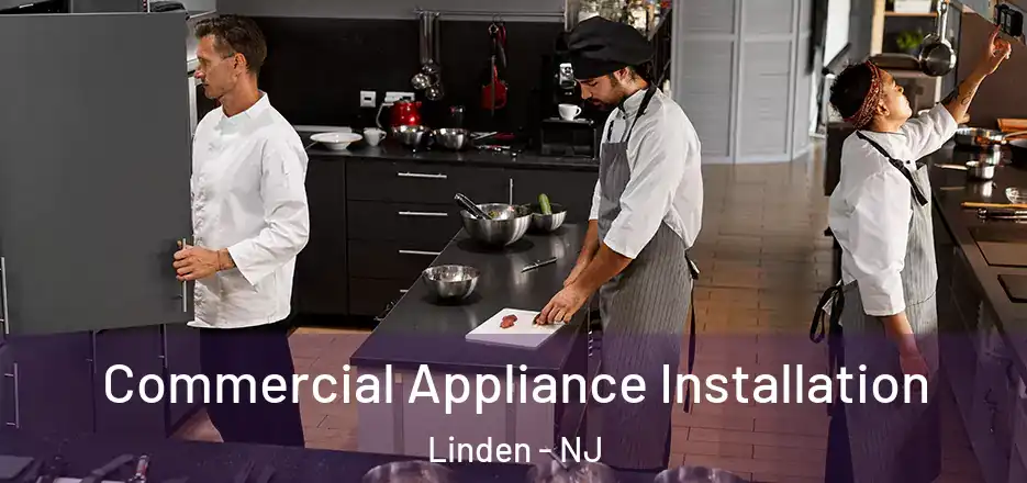  Commercial Appliance Installation Linden - NJ