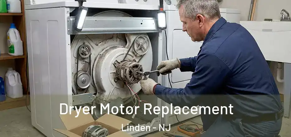 Dryer Motor Replacement Linden - NJ