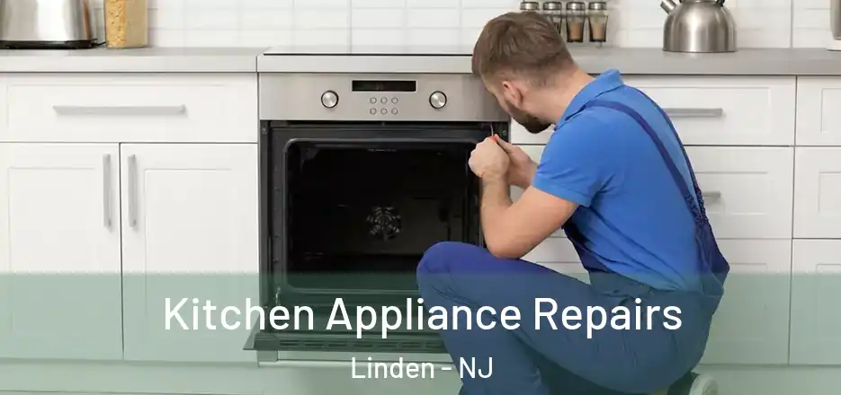 Kitchen Appliance Repairs Linden - NJ