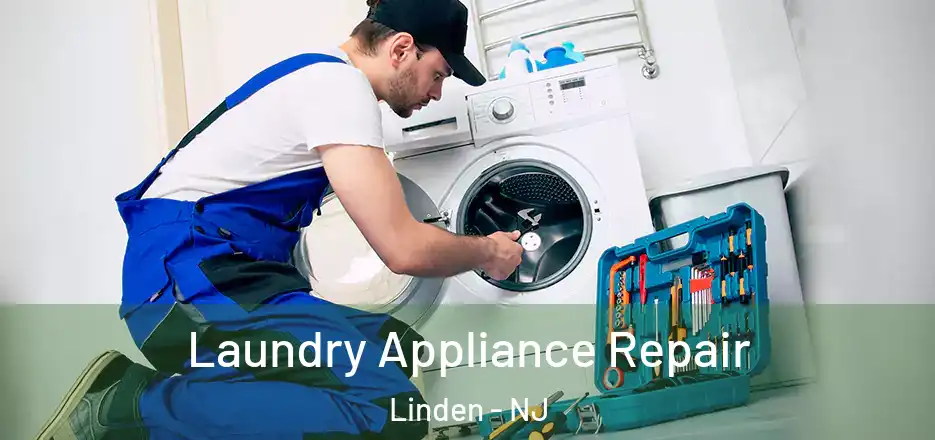 Laundry Appliance Repair Linden - NJ