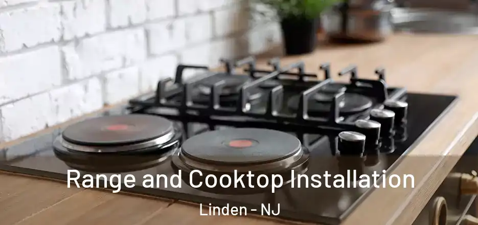 Range and Cooktop Installation Linden - NJ