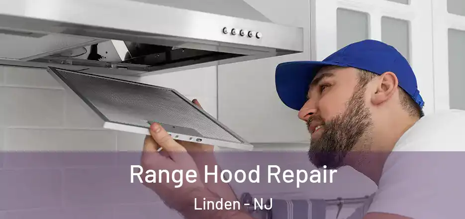  Range Hood Repair Linden - NJ